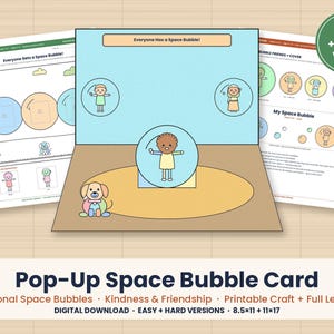 May include: A printable pop-up card craft featuring a central character inside a blue space bubble on a tan base. The set includes activity sheets with the text Everyone Has a Space Bubble, Easy + Hard versions, and My Space Bubble.
