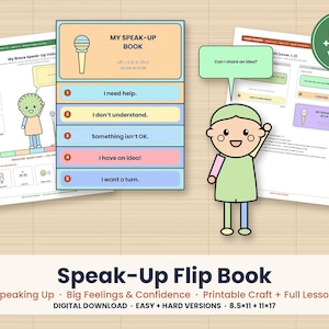 May include: A printable Speak-Up Flip Book craft featuring a cartoon character and interactive tabs with phrases like I need help, I don't understand, Something isn't OK, I have an idea, and I want a turn. Includes easy and hard versions for lessons.