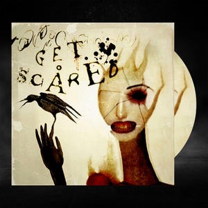May include: A square vinyl record cover featuring the text GET SCARED in black ink. The artwork displays a pale, stylized figure with a cracked face, dark red lips, and a single dark eye. A black bird is perched on a raised, dark-colored hand.