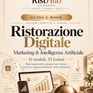 Peut inclure: Un guide e-book numérique intitulé RistHub Academy Ristorazione Digitale Marketing & Intelligenza Artificiale. La couverture présente un ordinateur portable, un smartphone et une cloche dorée, avec du texte détaillant 11 modules et 33 leçons.