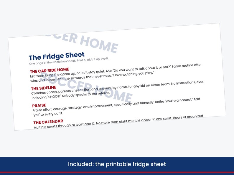 Puede incluir: Una hoja imprimible para refrigerador con texto en azul oscuro y rojo titulada The Fridge Sheet. Incluye secciones tituladas The Car Ride Home, The Sideline, Praise y The Calendar, que ofrecen orientaci&oacute;n a los padres sobre el apoyo deportivo.