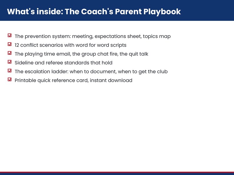 May include: A white informational document titled What's inside: The Coach's Parent Playbook. It lists six bullet points with red checkmarks detailing content: prevention system, 12 conflict scenarios, email templates, standards, escalation ladder, and a printable card.