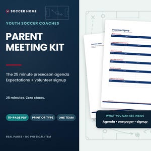 May include: A digital youth soccer coach parent meeting kit featuring a 10-page PDF with an agenda, one-pager, and volunteer signup sheet. The document includes sections for team manager, coordinator, and snack rotation with dark blue headers.