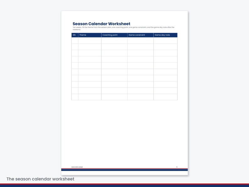 May include: A Season Calendar Worksheet document featuring a table with columns for Week, Theme, Coaching point, Game constraint, and Game day note. The header includes the title Season Calendar Worksheet and text about filling in plans.