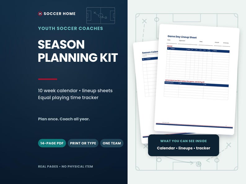 May include: A digital season planning kit for youth soccer coaches featuring a 14-page PDF with a 10-week calendar, game day lineup sheets, and an equal playing time tracker. The document includes text headers like Soccer Home, Season Planning Kit, and Game Day Lineup Sheet.