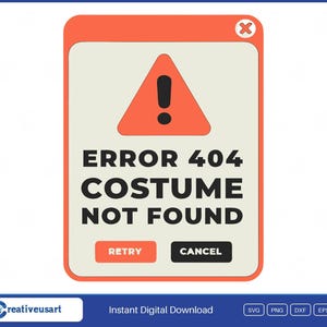 May include: A digital graphic featuring a rectangular window with rounded corners, an orange border, and a white background. It displays a red warning triangle with an exclamation mark, the text ERROR 404 COSTUME NOT FOUND, and two buttons.