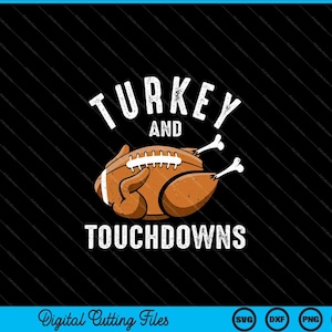 Thanksgiving-Truthahn und Touchdowns im Football SVG-Datei, Shirt-Design für Cricut und Silhouette, Sofort-Download