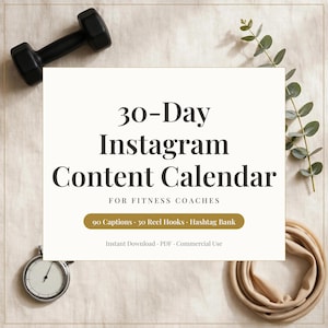 May include: A white rectangular sign with black text reading 30-Day Instagram Content Calendar for Fitness Coaches, featuring a gold button with 90 Captions, 30 Reel Hooks, Hashtag Bank, and text stating Instant Download, PDF, Commercial Use.