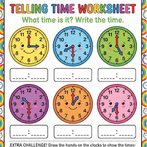 May include: A telling time worksheet featuring six colorful cartoon clocks with faces, numbers one through twelve, and hands. The page includes text prompts for writing the time and an extra challenge section with three blank clocks and digital time labels.