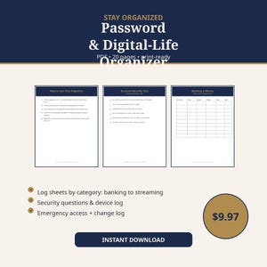 May include: A digital password and life organizer PDF with 20 pages. The document features sections titled How to Use This Organizer, Account Security Tips, and Banking & Money, with log sheets for categories, security questions, and device logs.