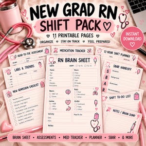 May include: A set of 11 printable pages for nurses titled New Grad RN Shift Pack, featuring pink and white medical-themed templates like an RN Brain Sheet, medication tracker, and shift planner, decorated with small heart and medical icons.
