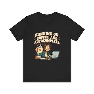 Running On Coffee And Autocomplete T-Shirt, Funny Programmer Coffee Tee, Writer Gift