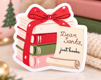 Dear Santa Just Books Sticker – Christmas Bookish Vinyl Decal for Readers