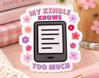 My Kindle Knows Too Much Sticker | Funny Bookish Kindle Decal
