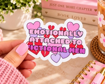 Emotionally Attached to Fictional Men Sticker – Funny Bookish Vinyl Decal