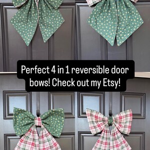 May include: Four decorative fabric bows displayed on a door, featuring reversible patterns of green with gold stars and a red, white, and green plaid. The text "Perfect 4 in 1 reversible door bows! Check out my Etsy!" is overlaid on the image.