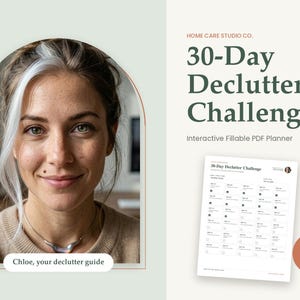 May include: A 30-Day Declutter Challenge interactive fillable PDF planner by Home Care Studio Co. The document features a grid layout for daily tasks. An arched inset displays a portrait of a person with a white streak in their hair labeled Chloe, your declutter guide.
