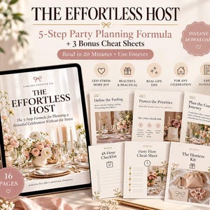 May include: A digital party planning guide titled The Effortless Host, featuring a 5-step formula and 3 bonus cheat sheets. The document includes 16 pages of text, floral imagery, and checklists for event organisation, presented on a tablet screen.