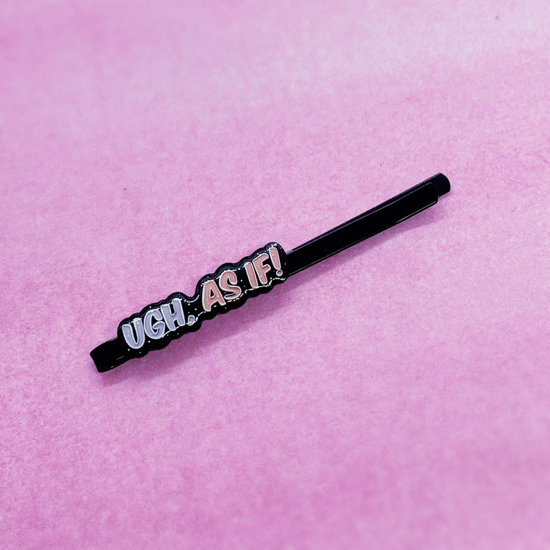 Ugh gift for her hair pin bobby pins accessories As If Hair Clip hair pins hair accessory hair accessories hair clip pop culture
