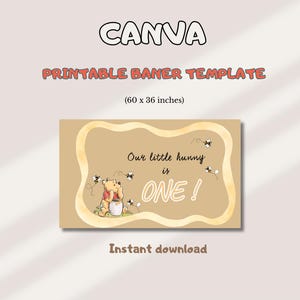 May include: A printable banner template measuring 60 x 36 inches featuring a tan background with a wavy cream border. The text reads Our little hunny is ONE! with an illustration of Winnie the Pooh holding a honey pot and bees.
