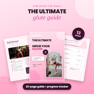 May include: A 22-page digital gym guide and progress tracker titled The Ultimate Glute Guide. The document features pink and white pages with exercise instructions, a 12-week timeline, and photographs of a person performing cable kickbacks and squats.