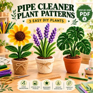 Op de afbeelding: Een digitale gids getiteld PIPE CLEANER PLANT PATTERNS 3 EASY DIY PLANTS met drie geknutselde planten: een gele zonnebloem, paarse lavendel en een groene monstera, elk in een kleine pot. Bevat een PDF-downloadpictogram en instructietekst.
