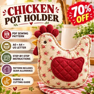 May include: A chicken-shaped pot holder made of cream fabric with a small red floral print, featuring a red quilted wing, a red textured comb, and a yellow beak. The image includes text: CHICKEN POT HOLDER, PDF SEWING PATTERN, A0 A4 US LETTER, STEP-BY-STEP INSTRUCTIONS, PATTERN INCLUDES SEAM ALLOWANCE, FABRIC & CUTTING GUIDE, and 70% OFF.