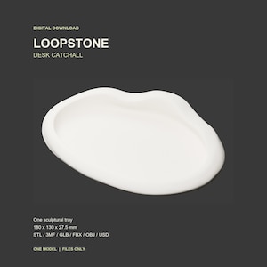 May include: A white, organic-shaped sculptural tray labeled Loopstone Desk Catchall. The digital download includes one model in STL, 3MF, GLB, FBX, OBJ, and USD formats, with dimensions of 180 x 130 x 27.5 mm for this single desk accessory.