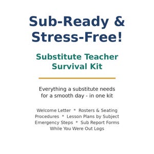 May include: A printable classroom kit titled Sub-Ready & Stress-Free! Substitute Teacher Survival Kit. It includes a welcome letter, rosters, seating procedures, lesson plans, emergency steps, sub report forms, and While You Were Out logs.