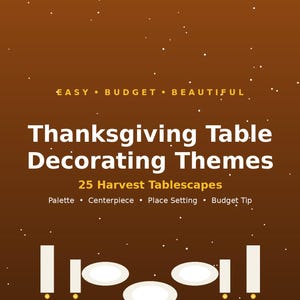 Thanksgiving Table Decor Printable, 25 Fall Tablescape Themes, Thanksgiving Centerpiece Ideas, Harvest Place Setting Guide Download