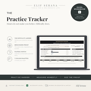 May include: A digital Practice Tracker Excel workbook displayed on a laptop screen. The interface features sections for The Difficulty Ladder, Benchmark Proof, Plateau Watch, and 7 colour palettes. Text includes Elif Serana, Tools for a Deliberate Life, and Practise Harder, Measure Honestly, See the Proof.