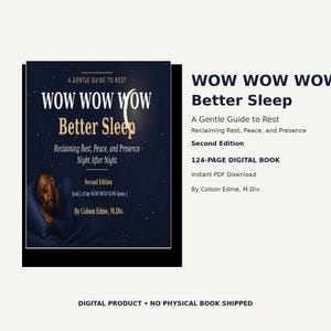 Könnte beinhalten: Ein 124-seitiges digitales Buch mit dem Titel WOW WOW WOW Better Sleep: A Gentle Guide to Rest, Reclaiming Rest, Peace, and Presence, Second Edition von Colson Edme, M.Div. Das Cover zeigt einen dunkelblauen Nachthimmel und eine schlafende Person.