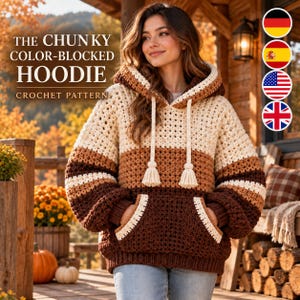 May include: A chunky crochet hoodie featuring a color-blocked design in cream, tan, and dark brown. The garment includes a hood with cream-colored tassels, a front kangaroo pocket, and ribbed cuffs. Text reads: THE CHUNKY COLOR-BLOCKED HOODIE CROCHET PATTERN.
