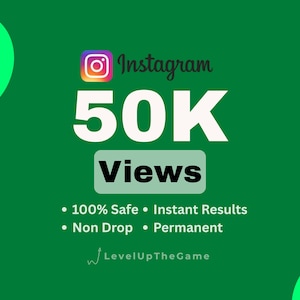 May include: A green graphic advertisement featuring the Instagram logo, the text 50K Views, and bullet points stating 100% Safe, Instant Results, Non Drop, and Permanent. The bottom includes the text LevelUpTheGame with an upward arrow icon.