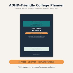 May include: A dark blue printable college planner with teal, orange, and light green accents. Text includes ADHD-Friendly College Planner, Plan Less: Focus More, Finish More, and features like daily focus pages, assignment trackers, and exam countdowns.