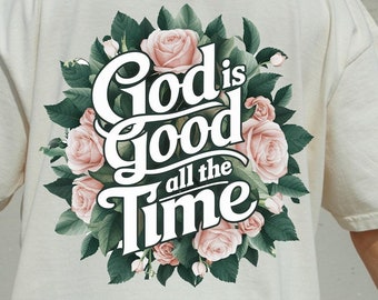 God is Good all time PNG, Christian Sublimation Designs, Floral PNG ,Bible Verse Shirt PNG, Jesus Shirt , church png, Designs Summer