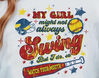 Softball My Girl Might Not Always Swing PNG, Retro Softball Mom Sublimation, Funny Game Day Design, Softball Season PNG, Digital Download