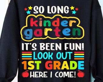 So Long Kindergarten SVG, Kindergarten Graduation SVG, 1st grade here I come svg, kinder Graduate svg, Last day of school svg png cut file