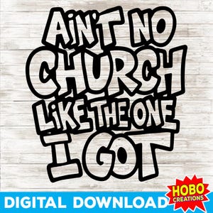 Não há igreja como aquela que eu tenho SVG PNG Igreja religiosa, citações inspiradoras de mulheres, camisa cristã da moda, design engraçado de camiseta