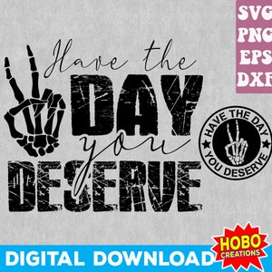 Geniet van de dag dat je het verdient svg, skelet vredesteken svg, grappige karma svg, Snarky svg, sublimatieontwerp, Cricut gesneden bestand digitale download