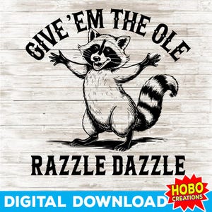 Give &#39;Em The Ole Razzle Dazzle SVG, Trendy Retro Vintage Funny Animal saying Adult Humor Funny Raccoon Design,Sarcastic Shirt raccoon png