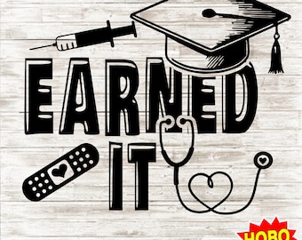 Earned It Rn Nurse Graduation svg, Nurse Graduation, Nursing School Gift, RN Graduation, Nurse Svg, Nursing Student Gift Svg png cricut file
