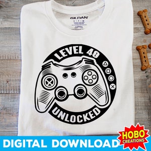 Level 40 Unlocked svg, 40th Birthday svg, Videospiele svg Geburtstag Gamer svg, Game Controller svg, Gaming svg png Cricut-Datei