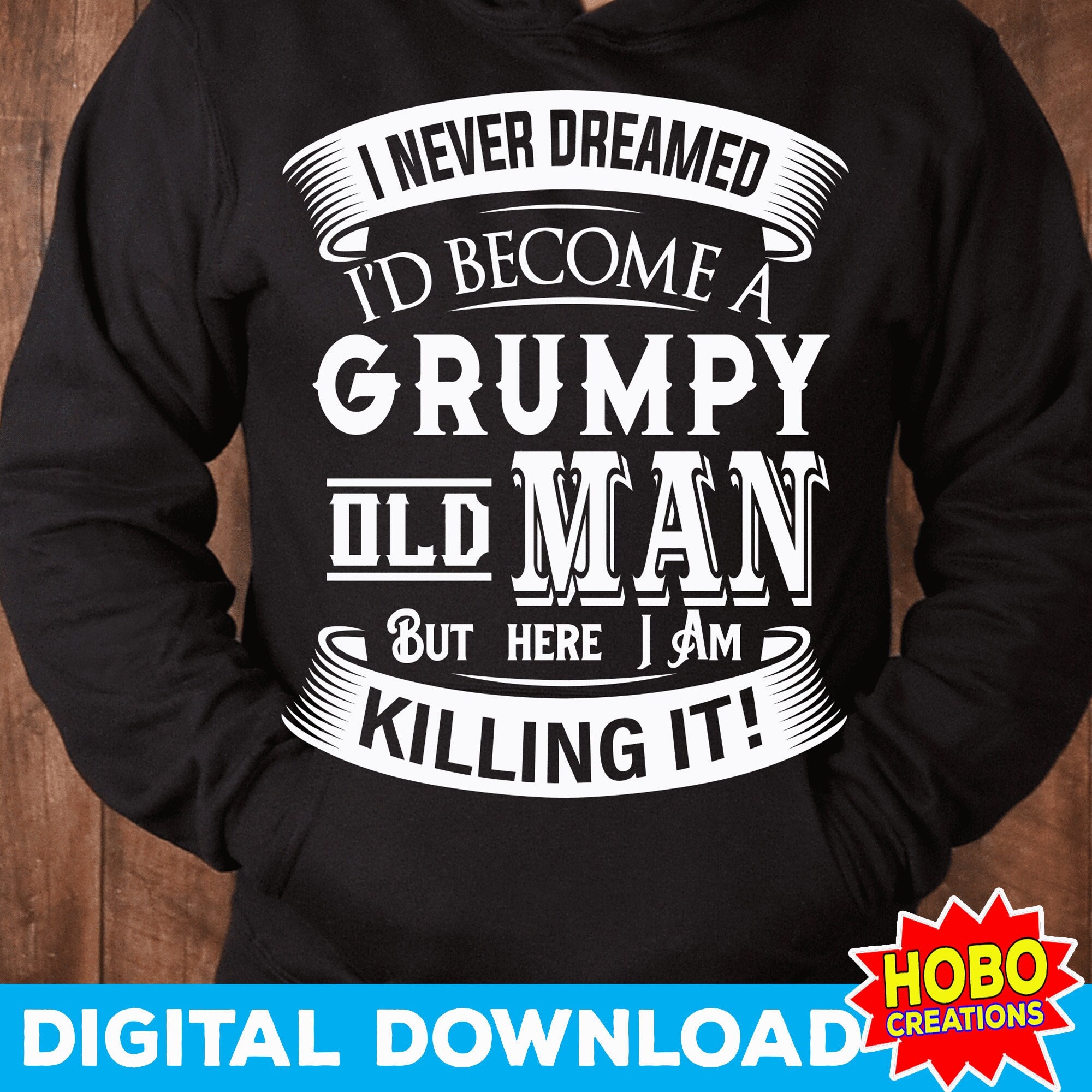 Funny Never Dreamed That I'd Become A Grumpy Old Man T-Shirt Funny Never Dreamed That I'd Become A Grumpy Old Man T-Shirt