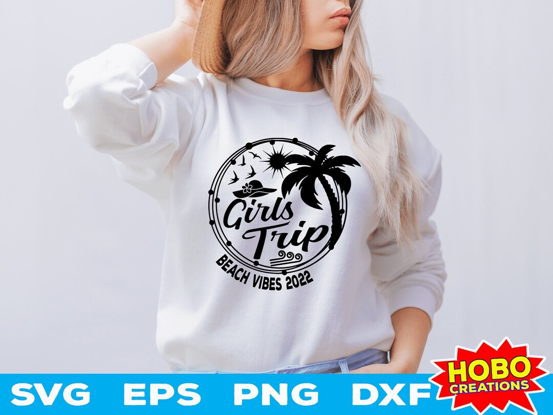 Girls Trip Svg Beach Vibes 2022 Svg, Summer Beach Svg, Palm Tree Svg ...