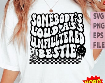 Iemands luide kont ongefilterde Bestie SVG PNG, Bestie Svg, Bestie Shirt Svg, Bestie Love Svg, grappige Svg, Trendy Svg, sublimatie Design png