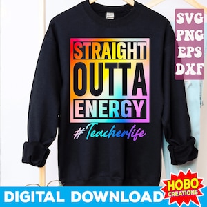 Straight Outta Energy SVG, Teacherlife SVG, Lehrerzitat, Lehrerspruch, Erzieher SVG, Lehrerleben Tie Dye, Geschenk für Lehrer