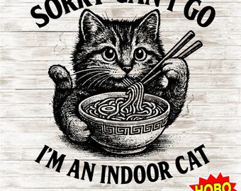 Sorry I Can't Go I'm an Indoor Cat PNG, Funny Cat Digital Download, Cute Cat Humor Clipart, Introvert Cat Design for Shirts & Mugs