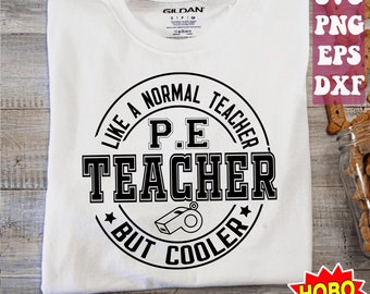May include: A white t-shirt with a black circle design that says "Like a normal teacher, PE teacher but cooler". The design also includes a whistle graphic. The shirt is a digital download.
