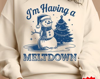 I'm Having A Meltdown SVG PNG, Funny Snowman Christmas Shirt Design, Trendy Snowman Svg, Trendy Christmas png,Winter png, Sublimation Design